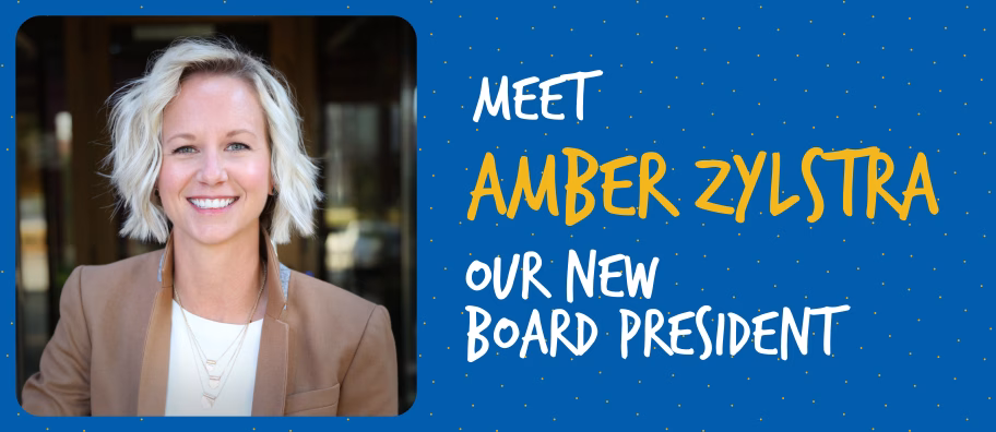 "Meet Amber Zylstra Our New Board President" with a photo of Amber.